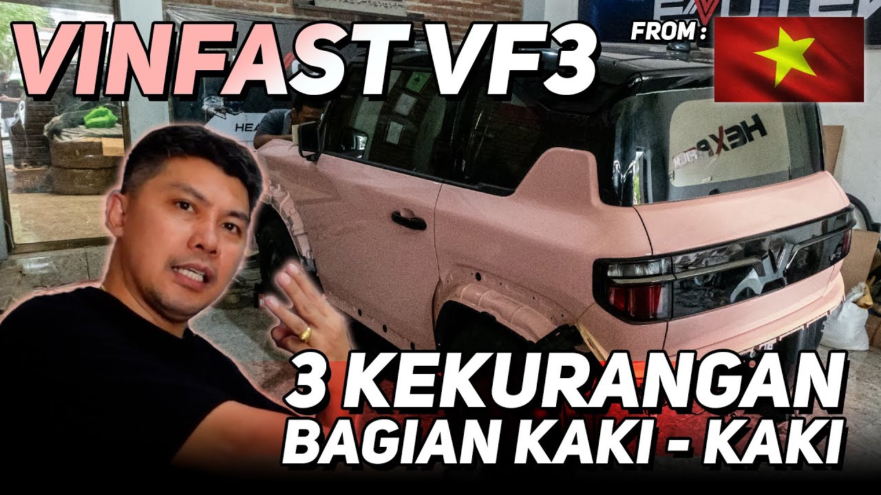 3 KEKURANGAN BAGIAN KAKI - KAKI PADA VINFAST VF3, BAKAL KITA SELESAIKAN GAIS