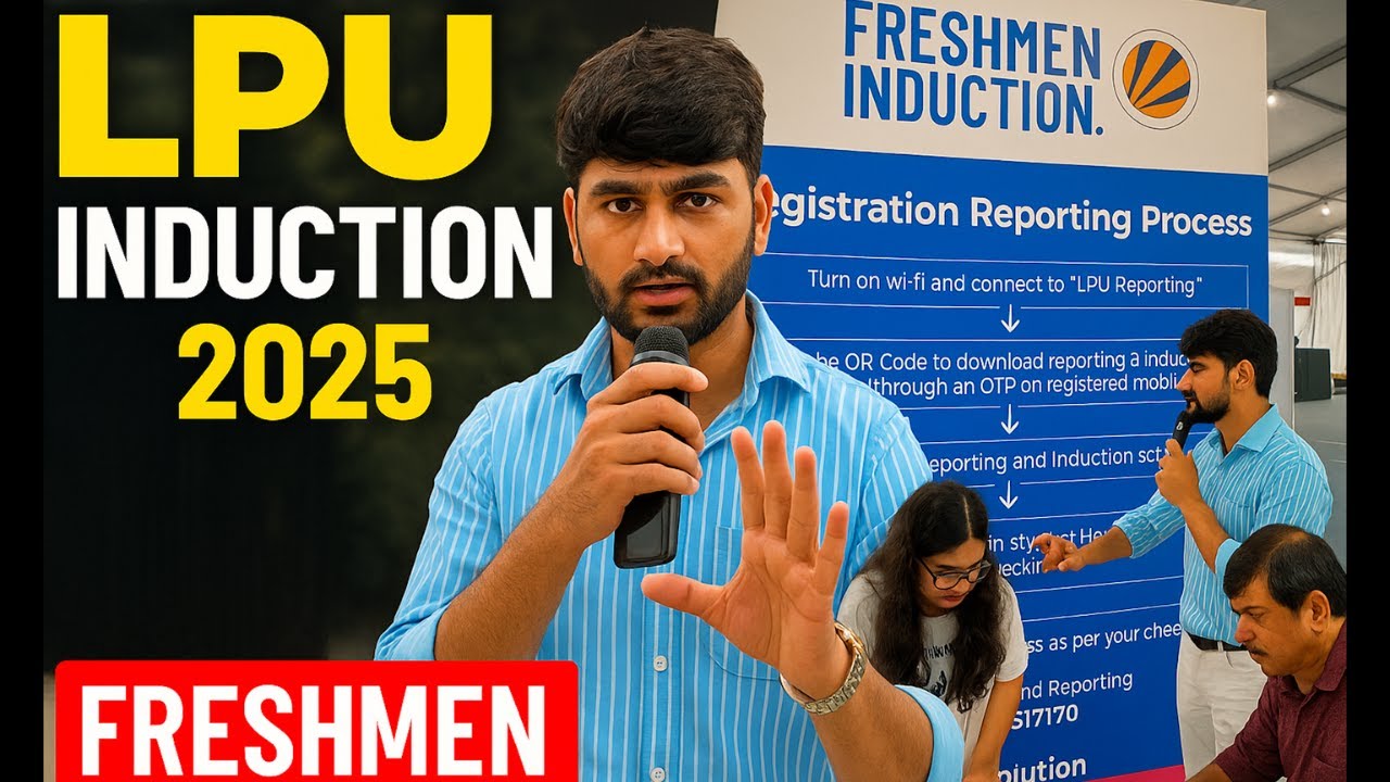 LPU Induction 2025 | Freshers’ Reporting, Hostel Guide, Essentials & Campus Life Tips