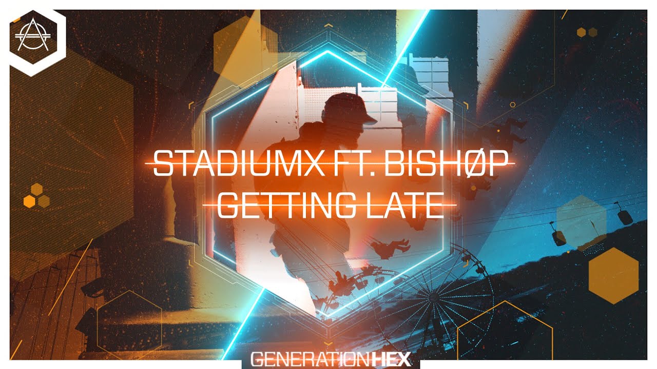 Stadiumx ft. BISHØP - Getting Late (Official Audio)