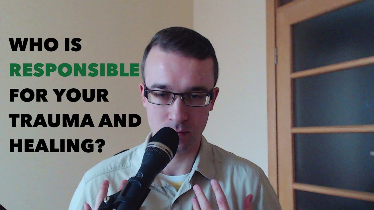 Who Is Responsible for Your Trauma and Healing? | Self-Archeology