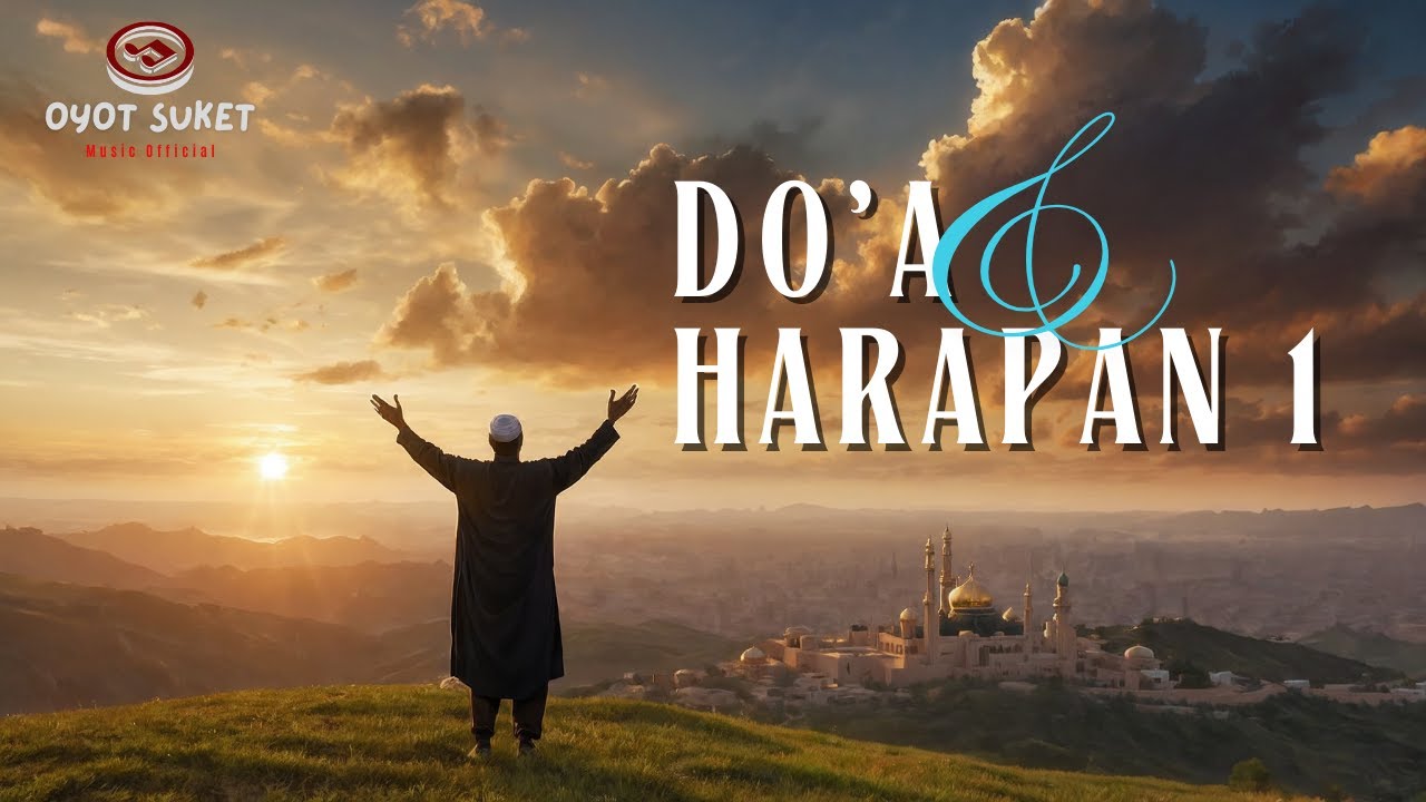 Doa dan Harapan 1 &ndash; Lagu Penuh Makna Tentang Impian dan Ketulusan Hati