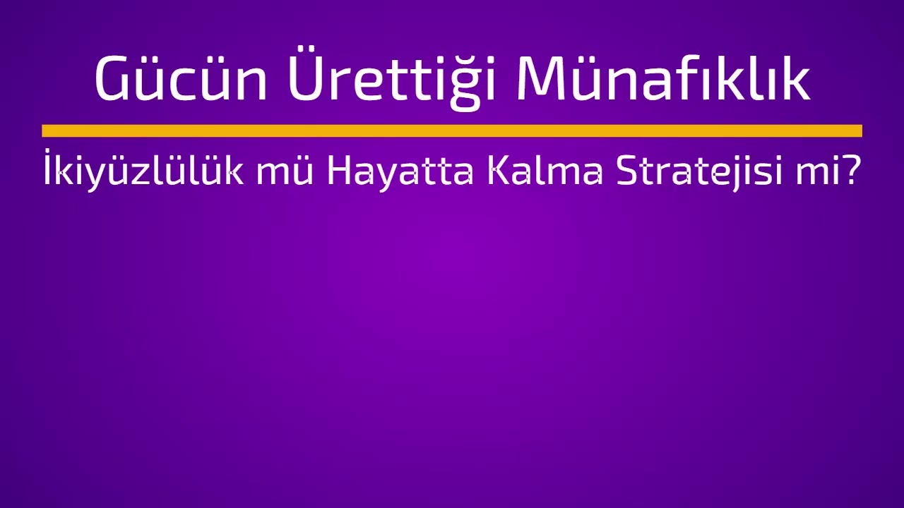Gücün Ürettiği Münafıklık İkiyüzlülük Hayatta Kalma Stratejisi Mi