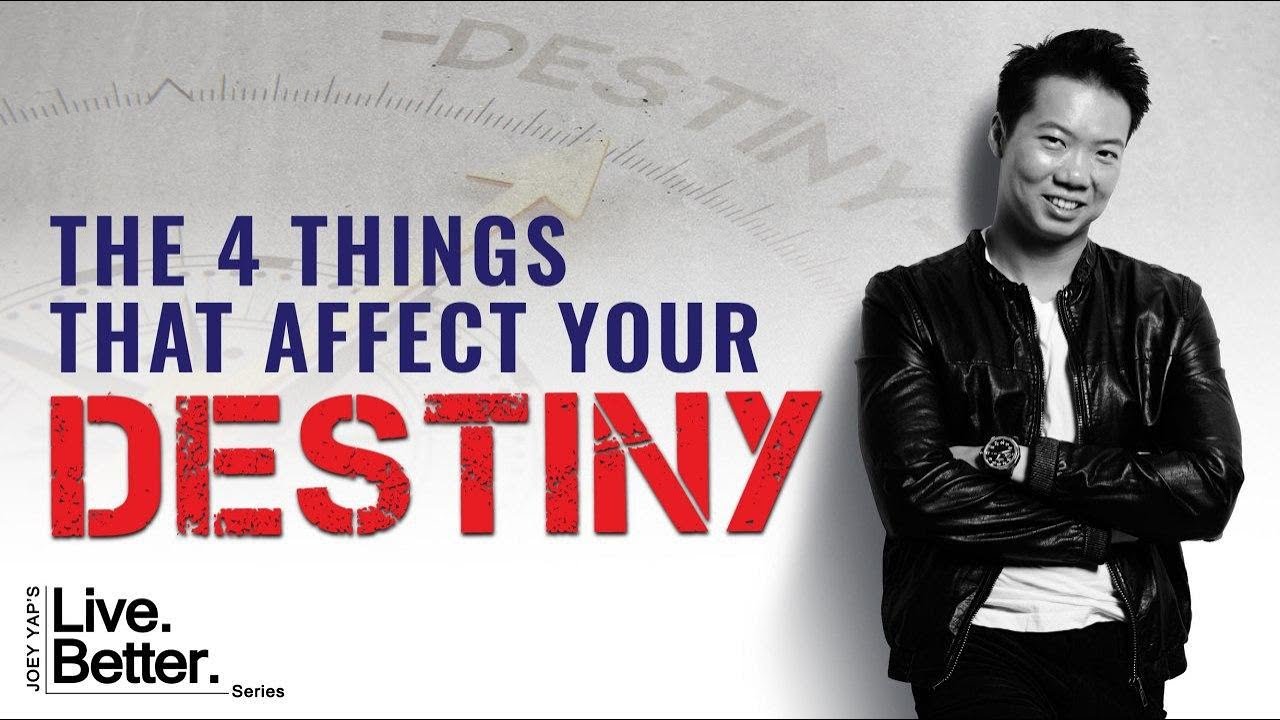 The 4 Things That Affect Your Destiny [Live Better Series]