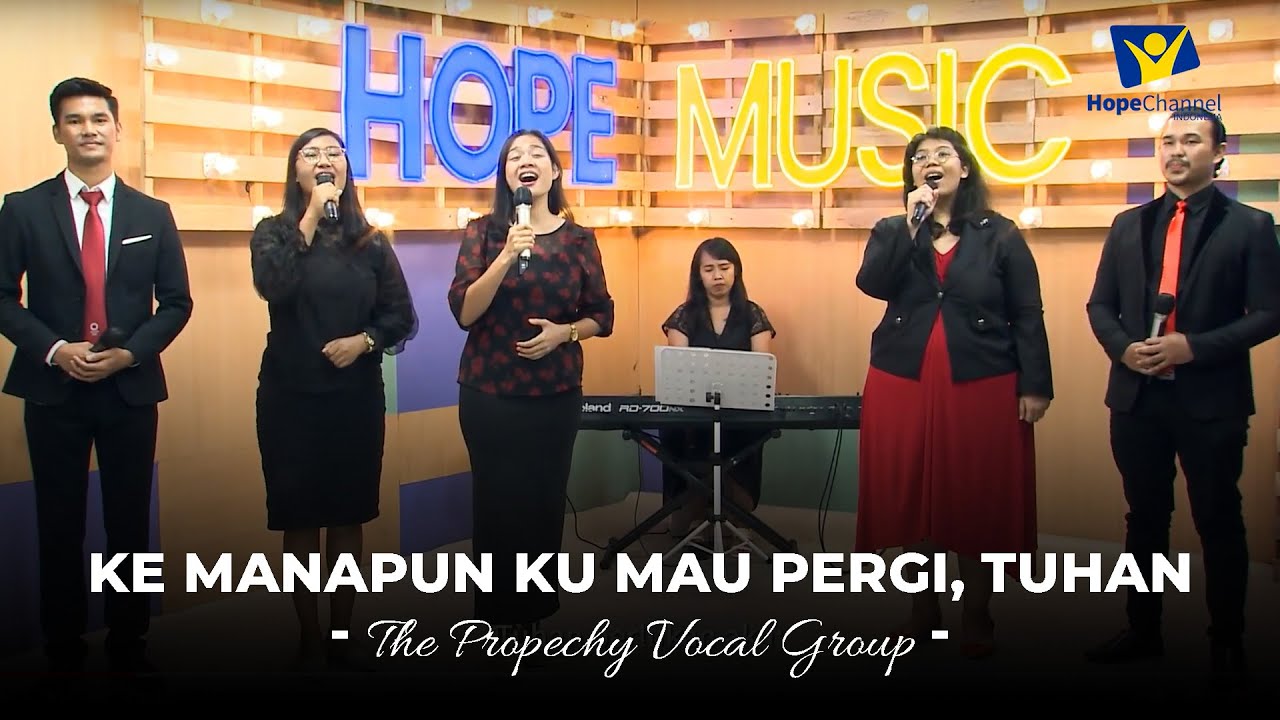 Ke Mana Pun Ku Mau Pergi, TUHAN - The Prophecy Vocal Group