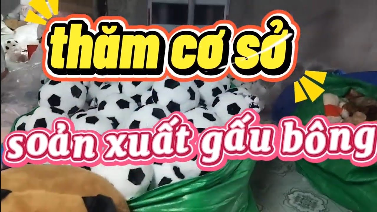 #việtnamtv68, THĂM CƠ SỞ SOẢN XUẤT GẤU BÔNG ĐẸP