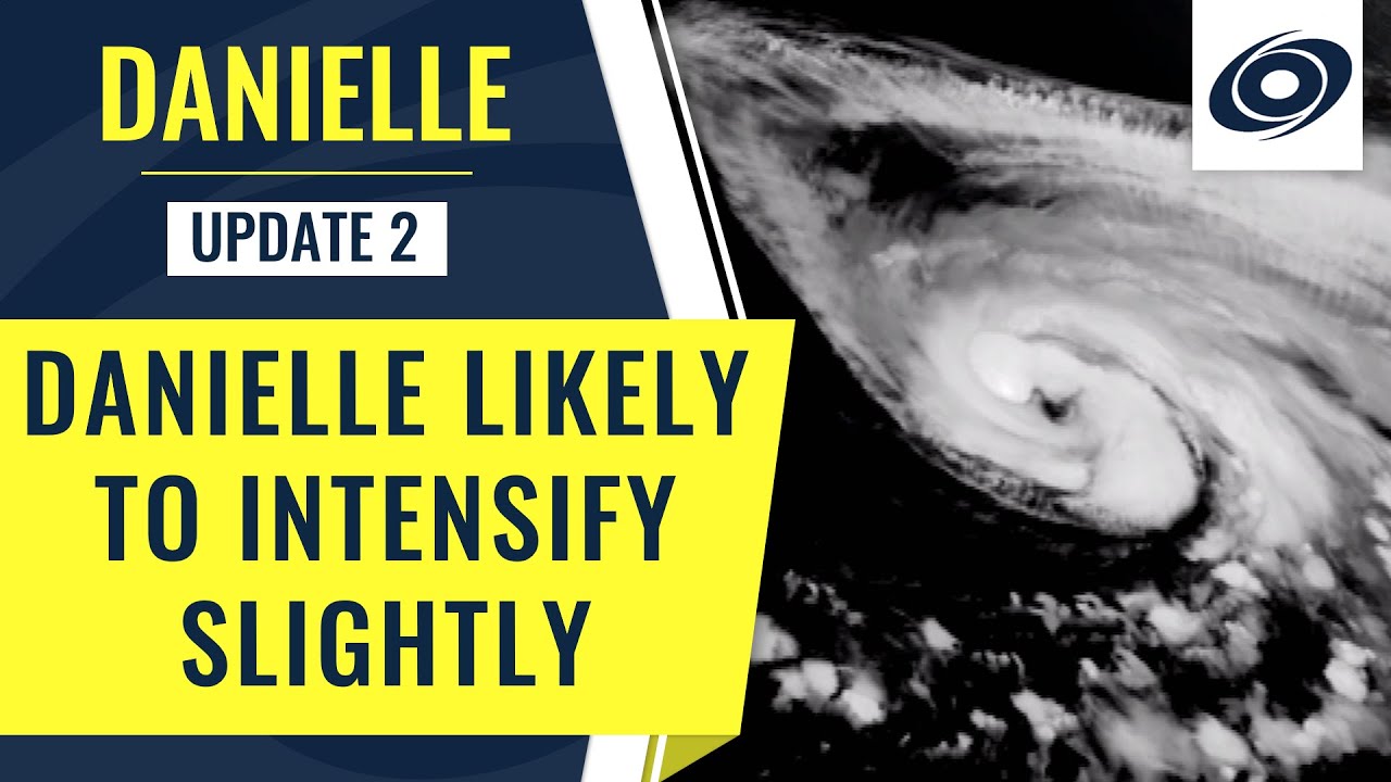 Hurricane Danielle Likely to Intensify Slightly