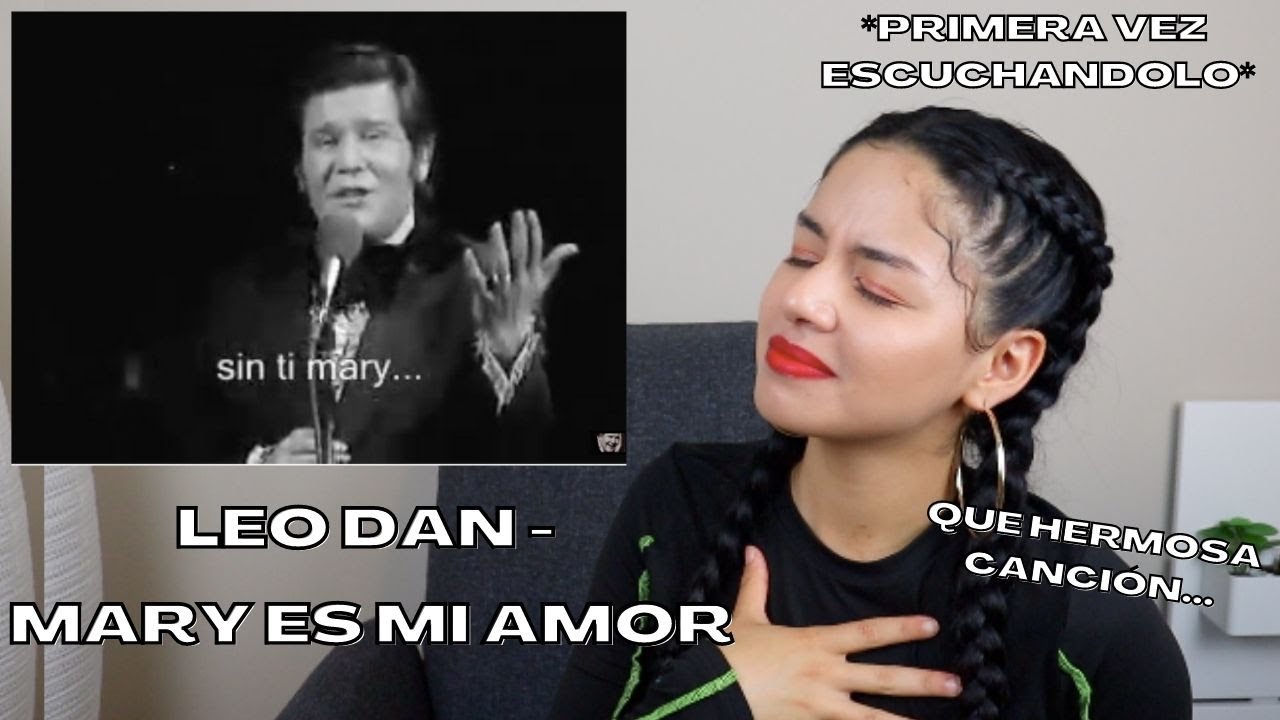 PRIMERA VEZ REACCIONANDO a LEO DAN - Mary es mi amor