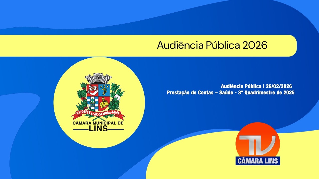 CÂMARA LINS | Audiência Pública – 26/02/2026