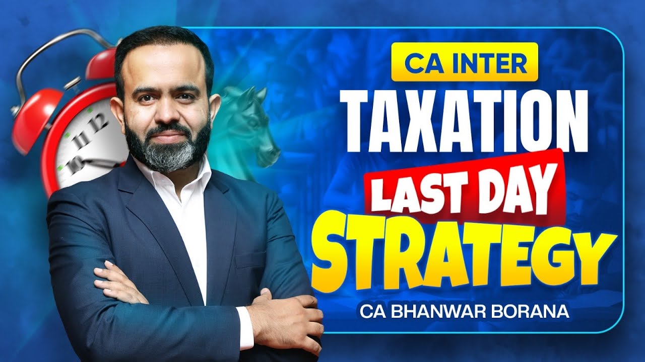 CA Inter Last day Strategy for JAN 26 Exams l Taxation l CA Bhanwar Borana
