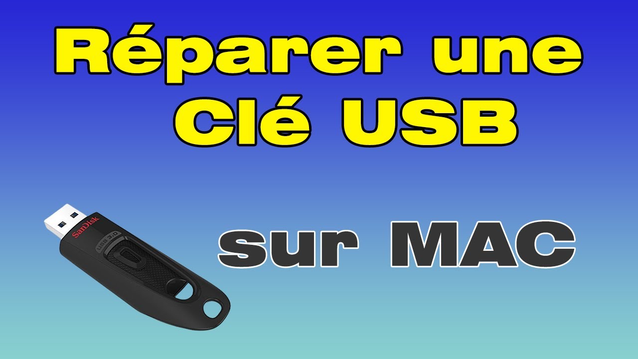 Mac ne détecte pas clé USB, comment réparer une clé USB endommagée ou non reconnue sur Mac