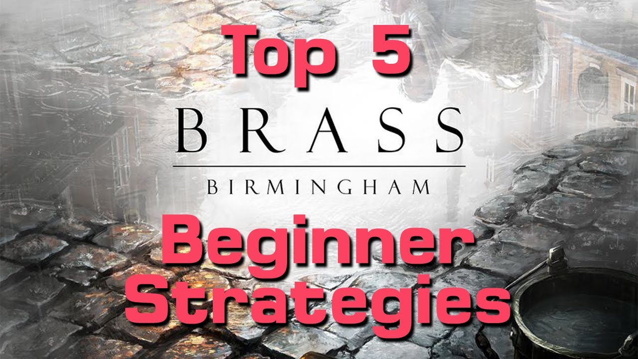 Top 5 Beginner Brass: Birmingham Strategies
