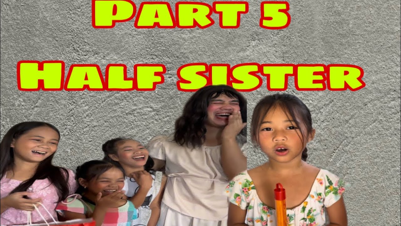 Part 5”HALF SISTER”| Glen Gonzaga 