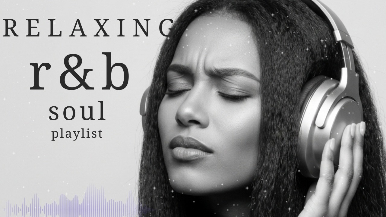 [R&B Soul] Gentle R&B Melodies - Soulful Music For Calm And Restful Nights | Love Songs, Healing..