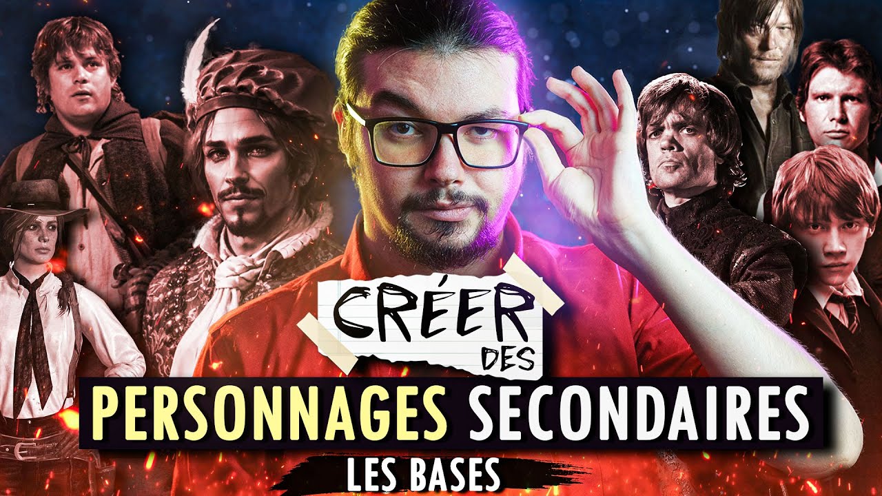 Cr&eacute;er des personnages secondaires INOUBLIABLES ! (les bases)