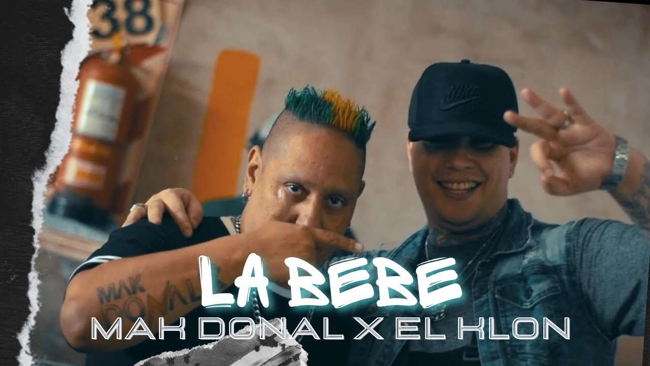 Mak Donal, El Klon - La Bebe (Video Oficial)