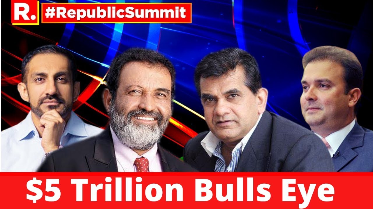Republic Summit: Nikhil Arora, Amitabh Kant, Mohandas Pai & Jeh Wadia On India's $5 Trillion Target