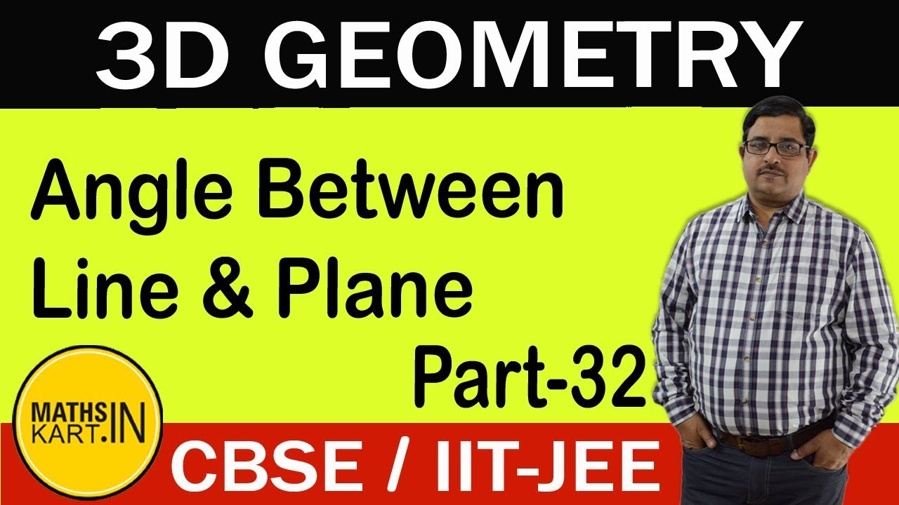 Angle Between Line & Plane in 3D | PART-32 | PLANE Class-12 CBSE/JEE maths