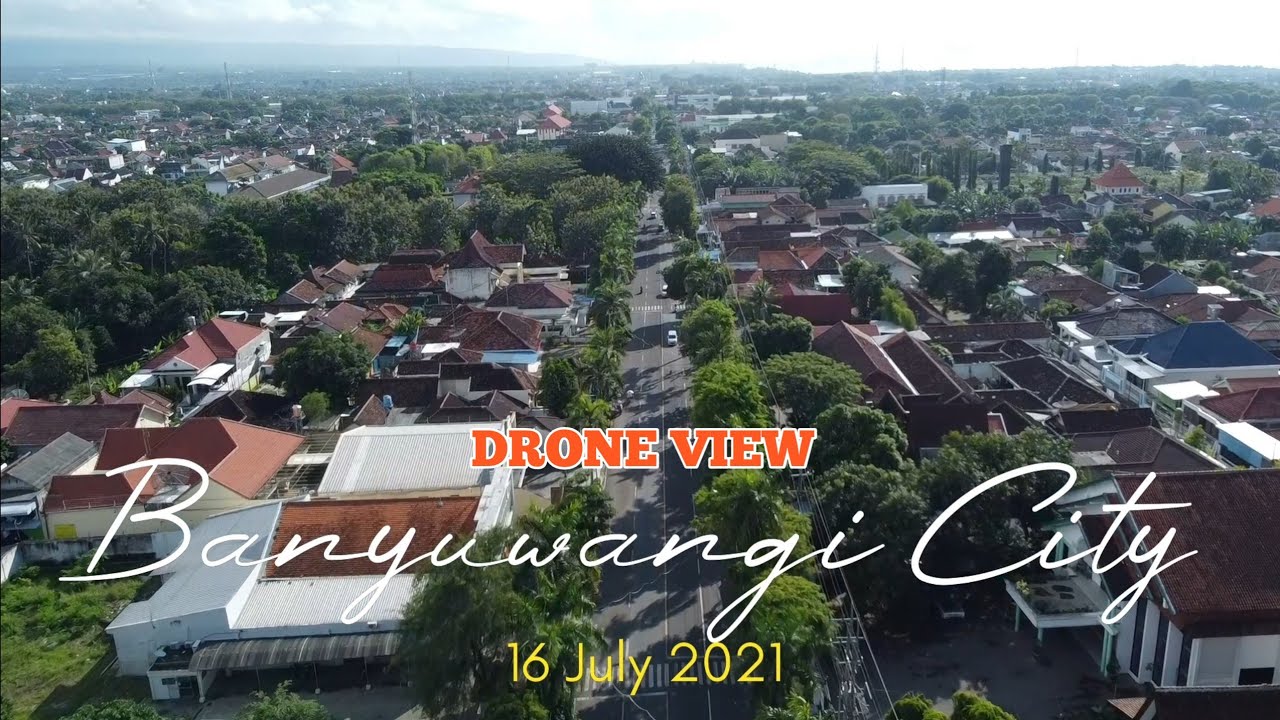 KOTA BANYUWANGI TERKINI 2021 | DRONE VIDEO