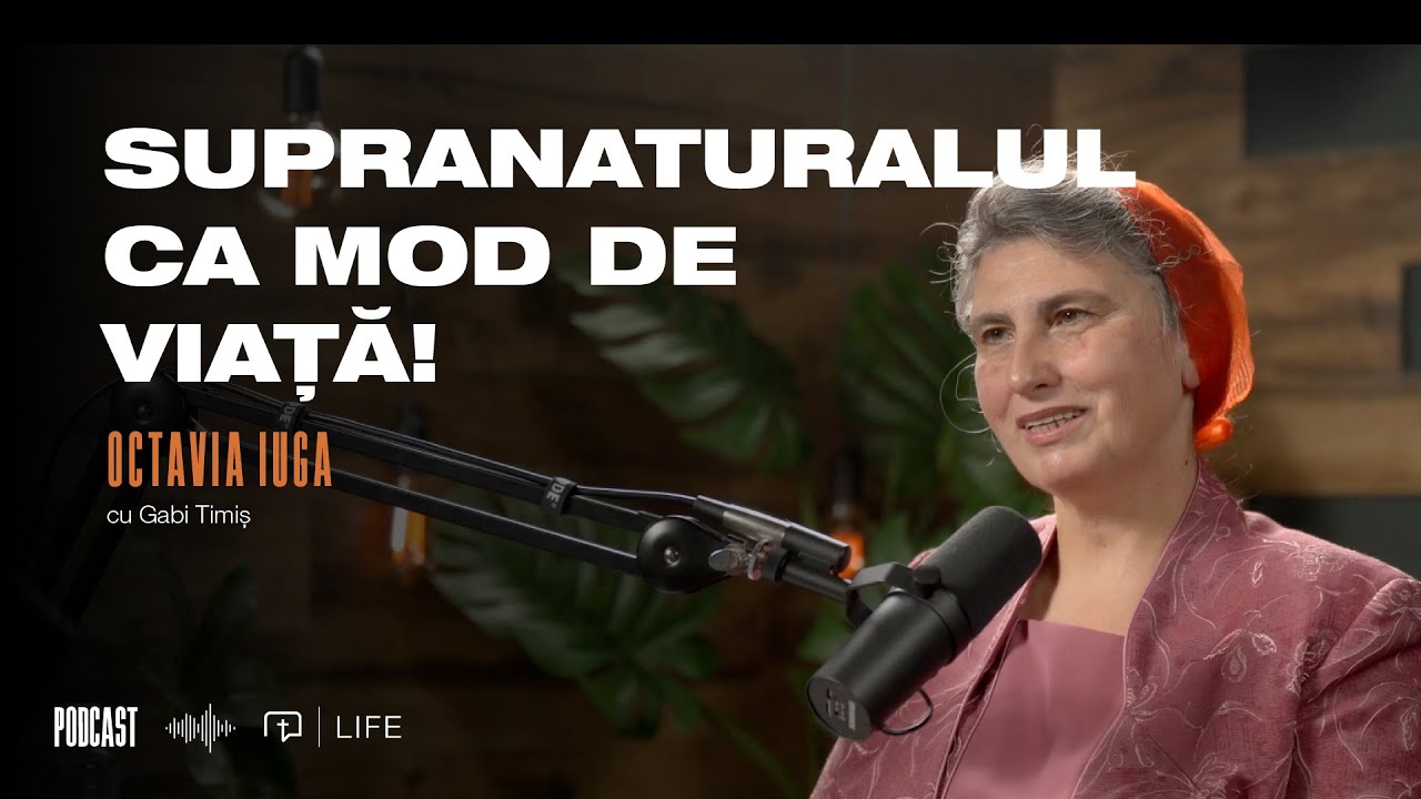 Supranaturalul ca mod de viață I PODCAST I Octavia Iuga