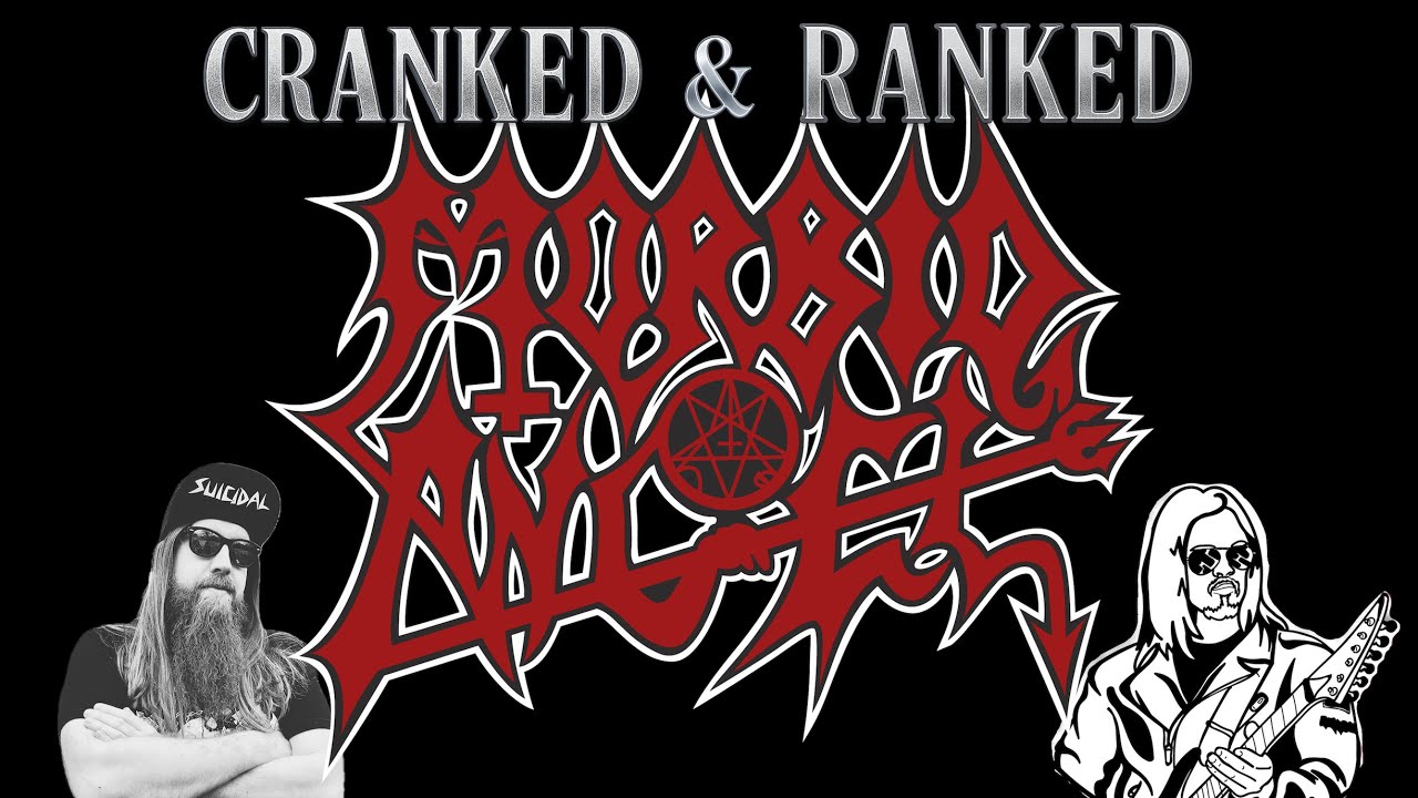 Cranked & Ranked: Morbid Angel