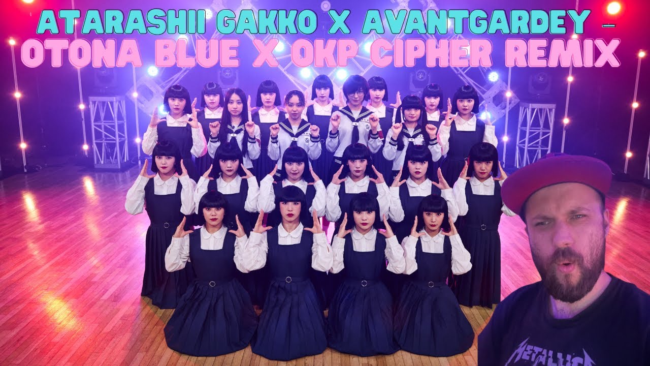 Atarashii Gakko x Avantgardey – Otona Blue x OKP Cipher Remix (Open Mic by Jim Beam) | Reaction