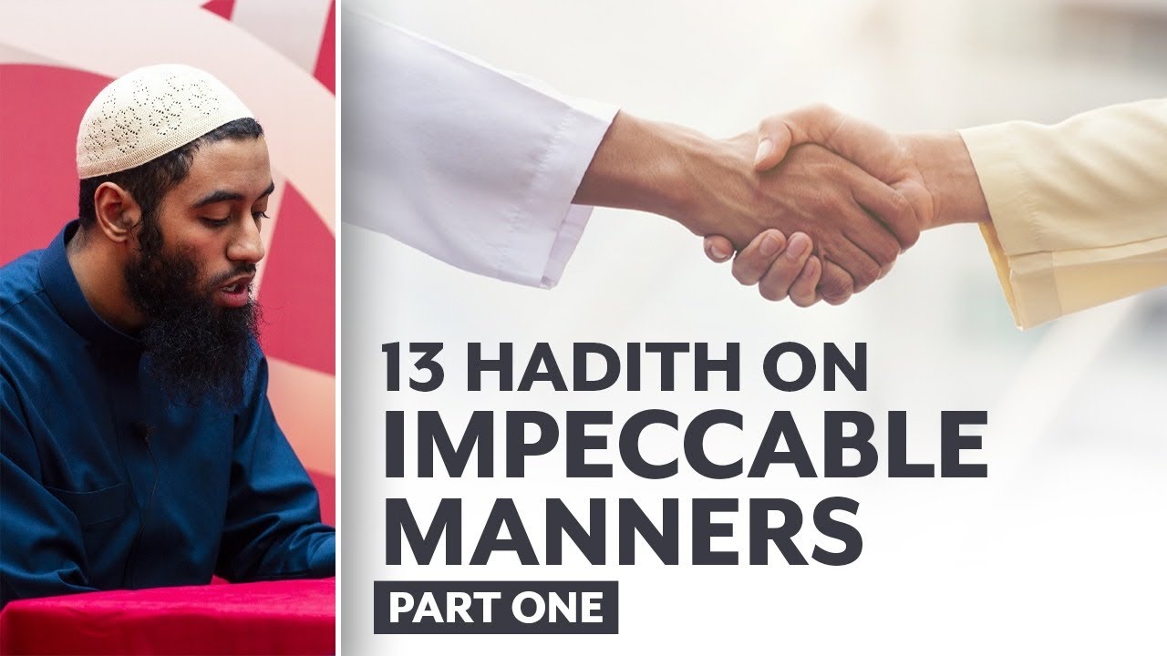 #1 The Importance Of Good Manners | 13 Hadith On Impeccable Manners - Ustadh Abu Taymiyyah