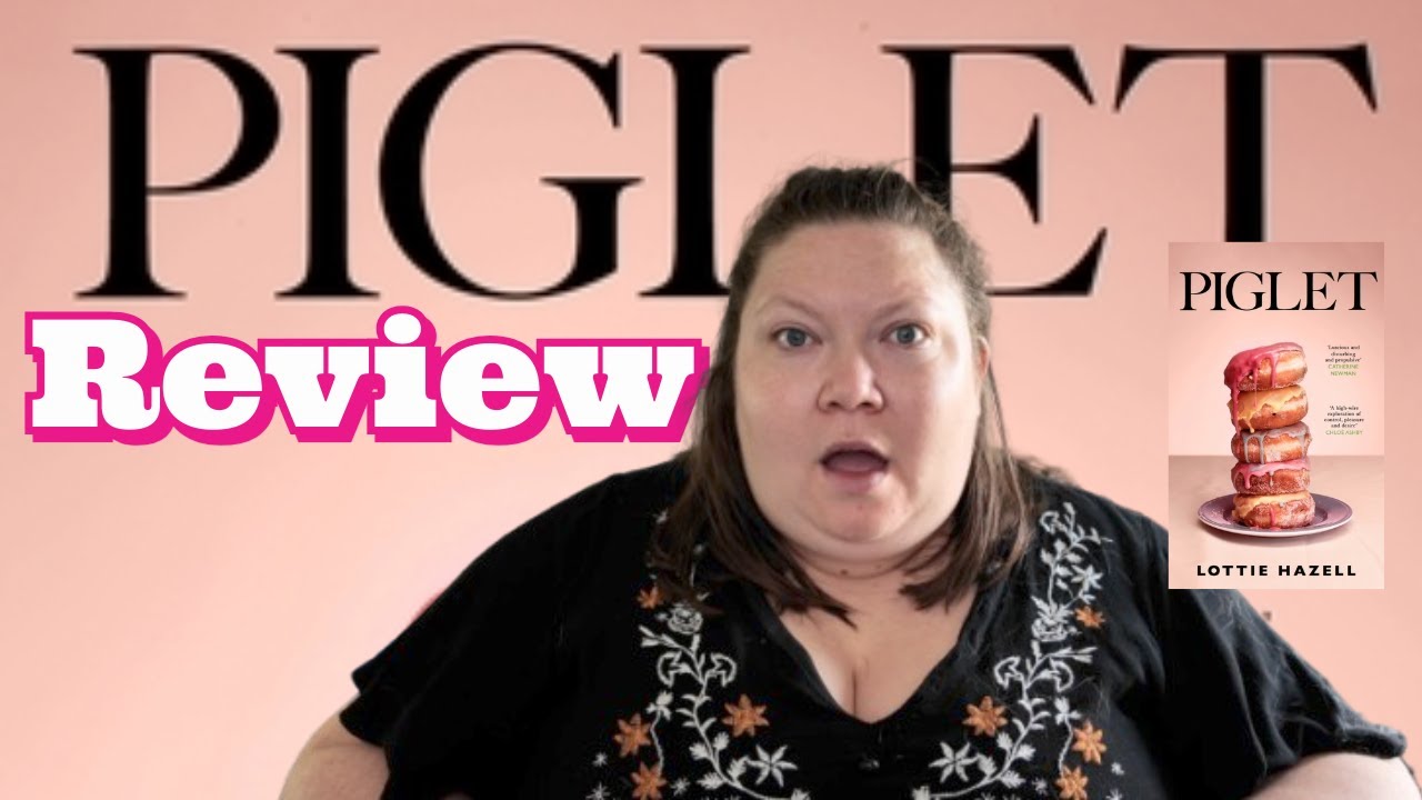 Piglet by Lottie Hazell Review | A Sharp Look at Perfection, Pressure & Food
