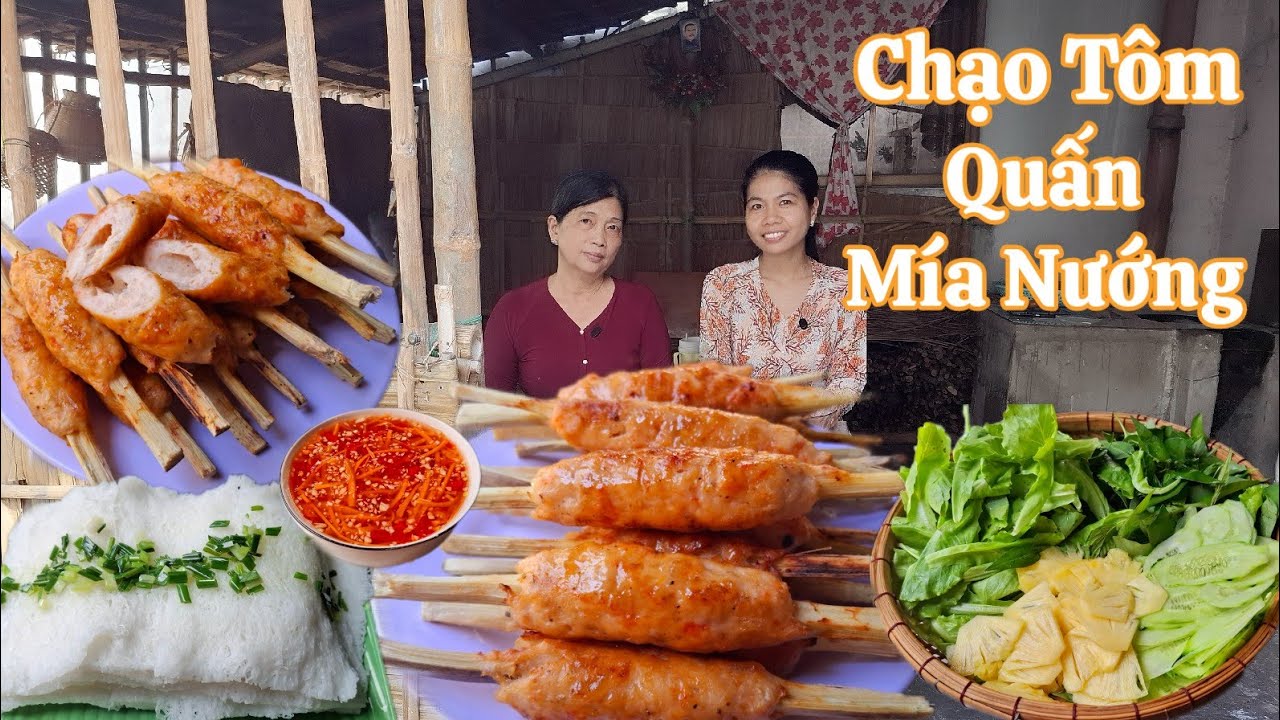 Cách làm Chạo Tôm Quấn Mía Nướng cùng hai má con Nước Mặn Quê Nhà