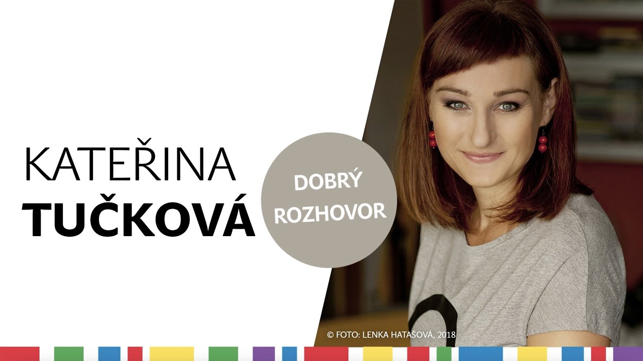 Dobrý rozhovor s Kateřinou Tučkovou