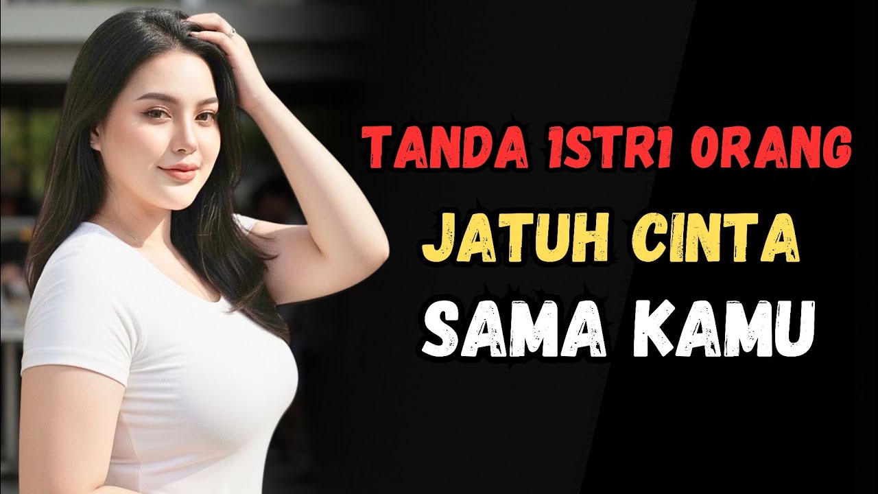 PERCAYA ATAU TIDAK.... 5 Tanda Istri Orang Ternyata Mencintaimu