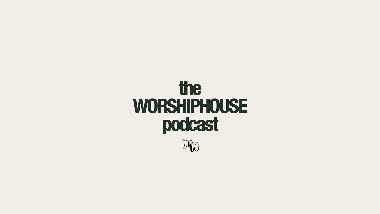 Older and Younger Generations In Worship | The Worship House Podcast | w/Special Guest Chris Dupre