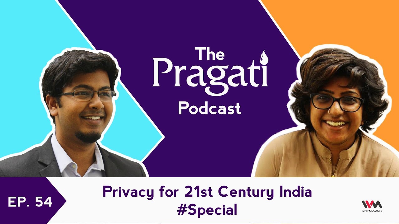 The Pragati Podcast Ep. 54: Privacy for 21st Century India