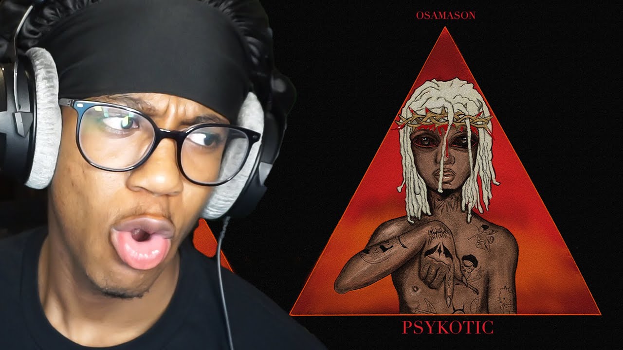 my first Osamason album... omg (PSYKOTIC) reaction