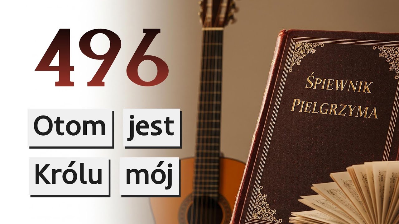 496. Otom jest królu mój
