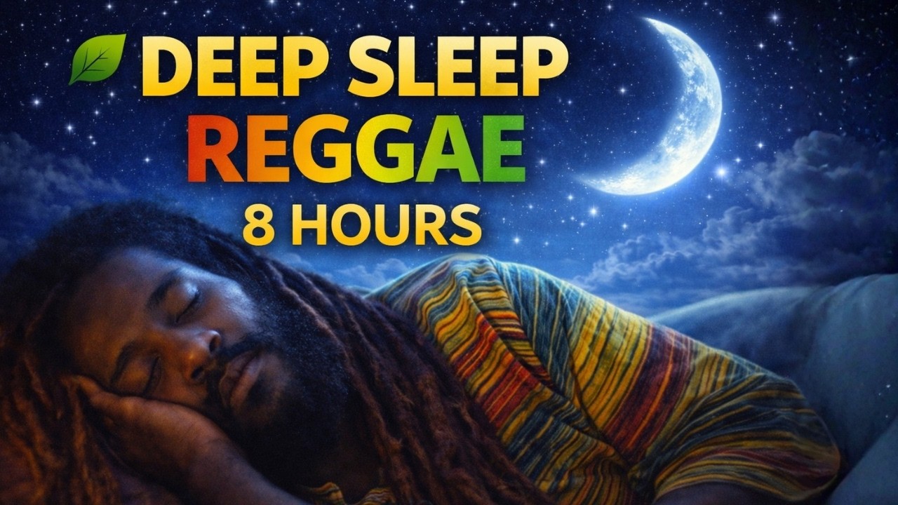 🌙Sleep Music for Deep Sleep | 8 Hours Reggae Relaxation (No Ads)