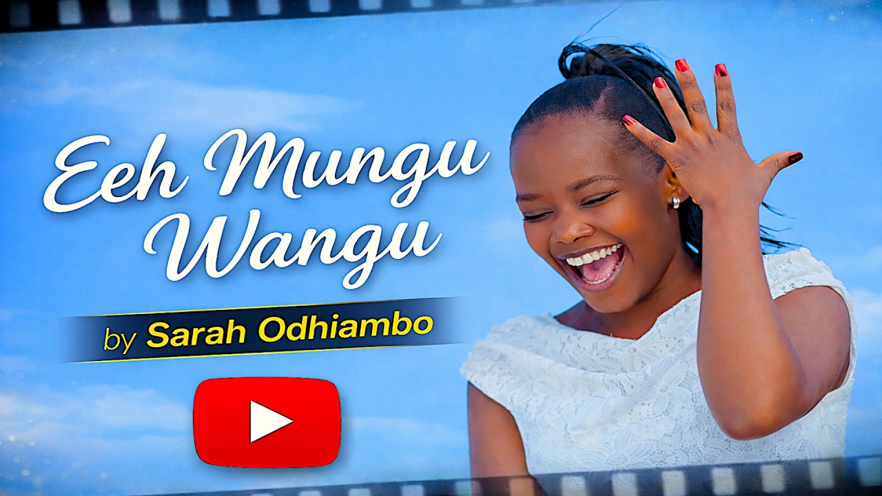 EEH MUNGU WANGU - Sarah Odhiambo || Official Video