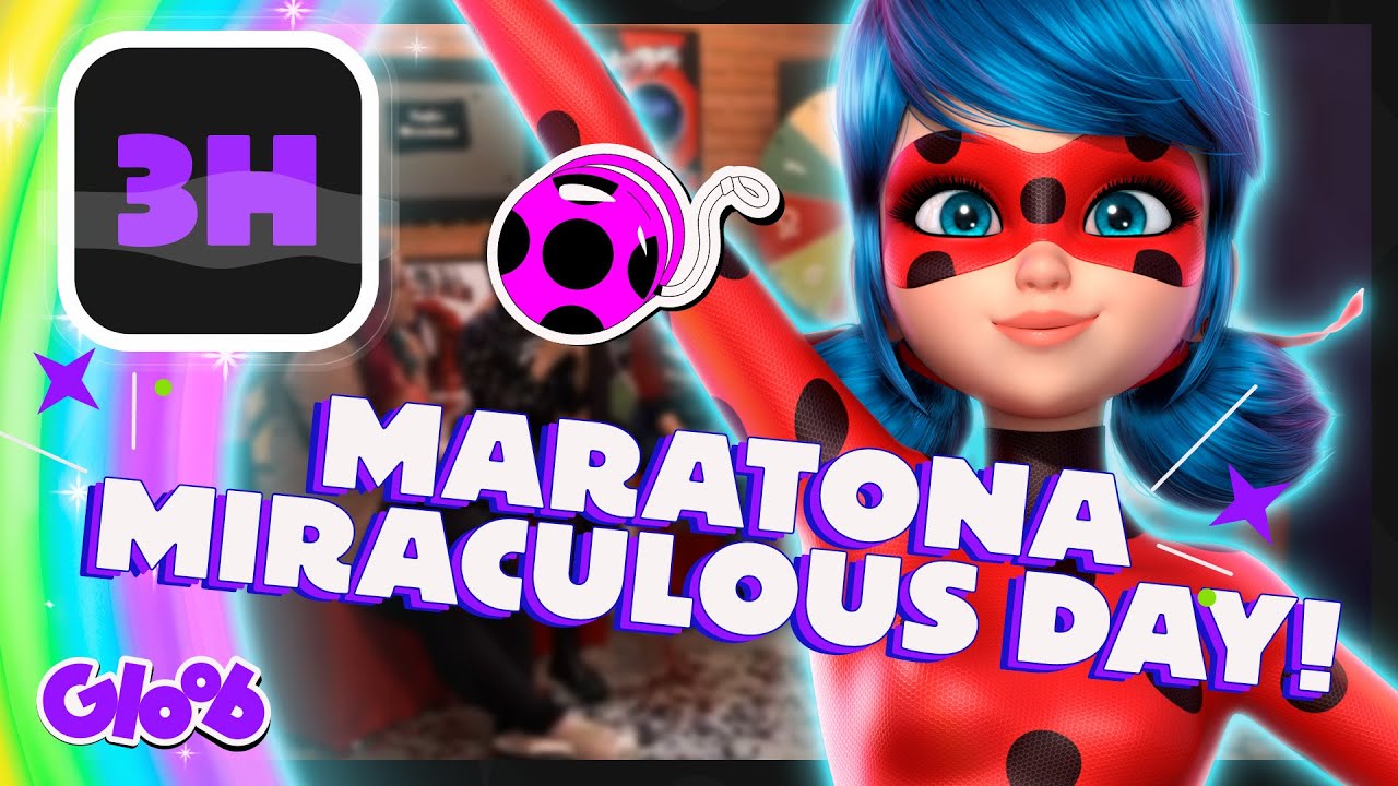 3 HORAS DE MARATONA MUNDO MIRACULOUS ESPECIAL MIRACULOUS DAY! | MUNDO MIRACULOUS | Mundo Gloob