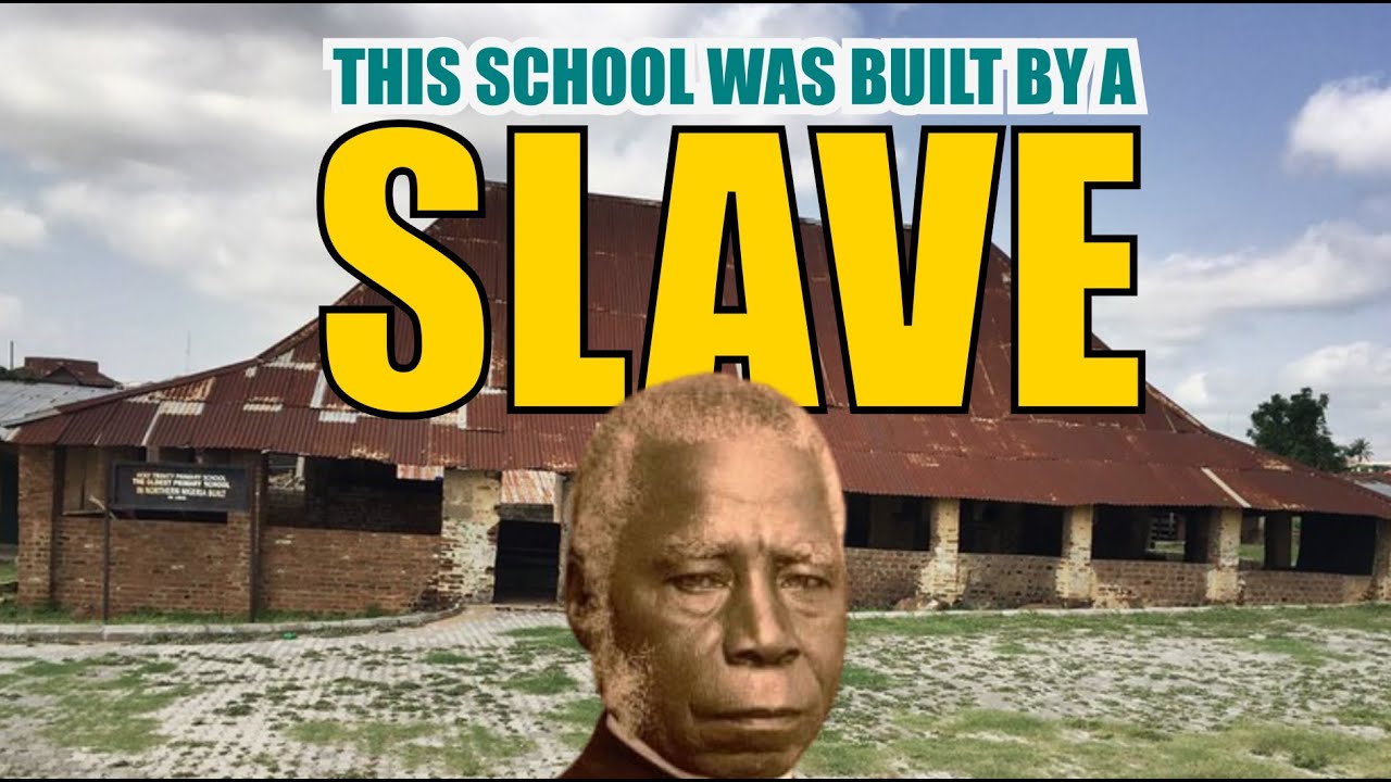 Built By a Slave - The First Primary School in Northern Nigeria #africanhistory