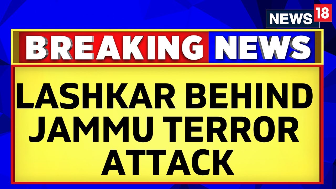 Pakistan-Based Terror Group LeT Behind Reasi Terror Attack | JK News | English News | News18