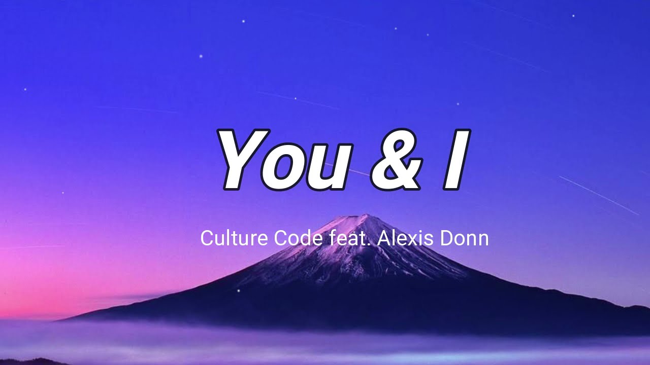 Culture Code - You & I (Lyrics) feat. Alexis Donn