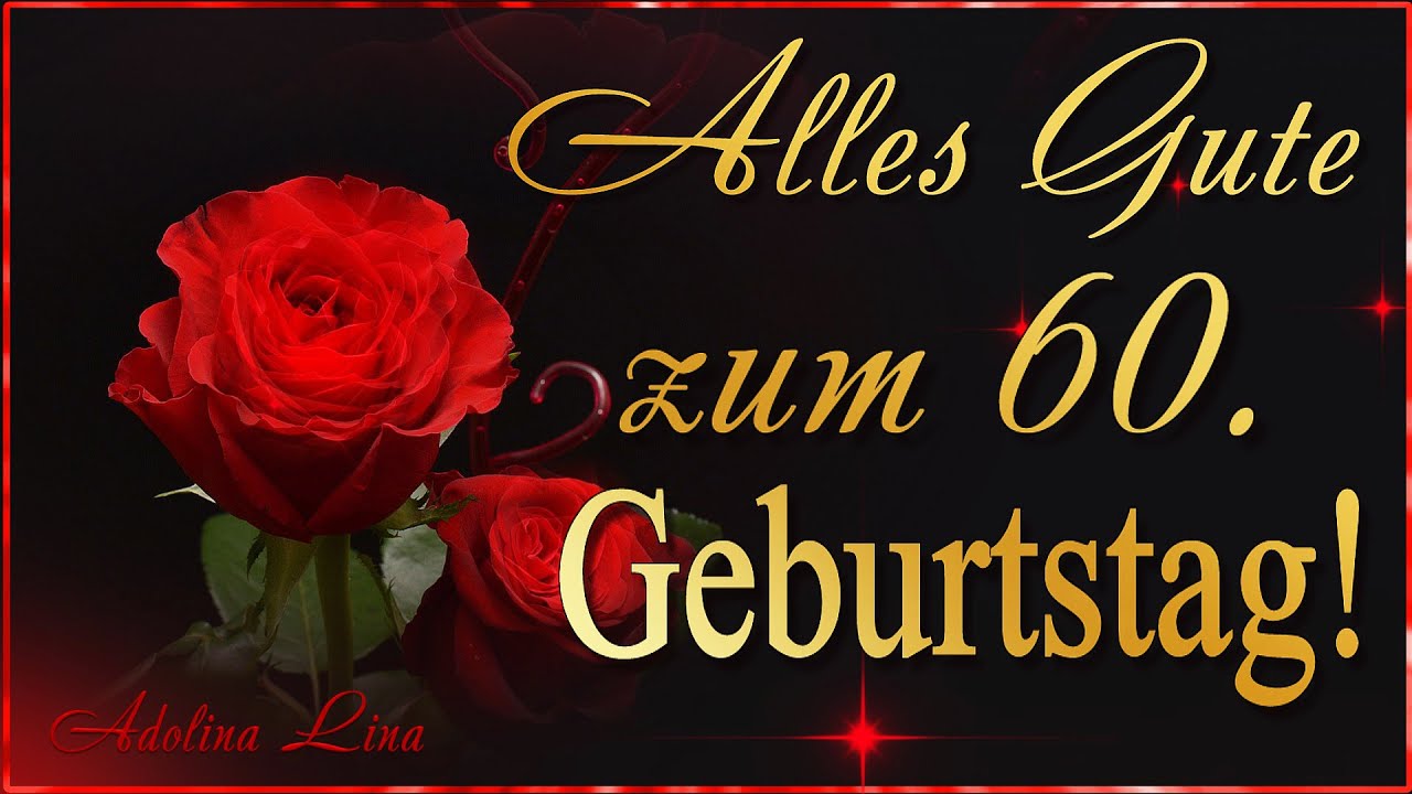Alles Gute zum 60. Geburtstag! Geburtstagsgr&uuml;&szlig;e...