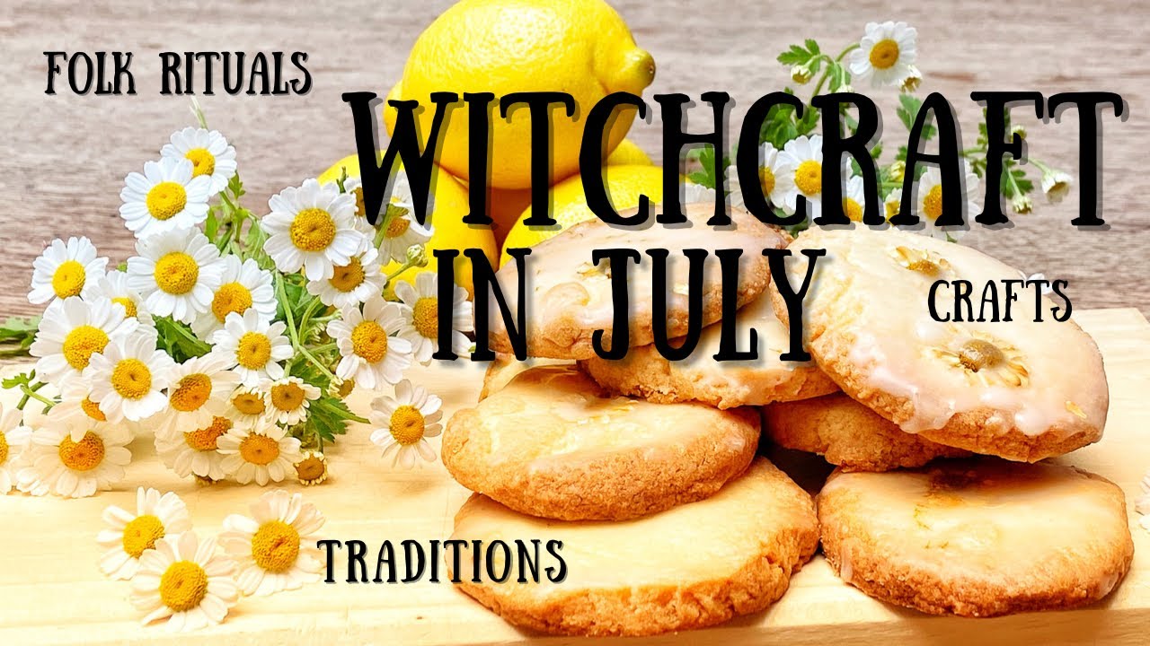 The Best Witchcraft Rituals and Traditions to follow for July || Online Witches Almanac