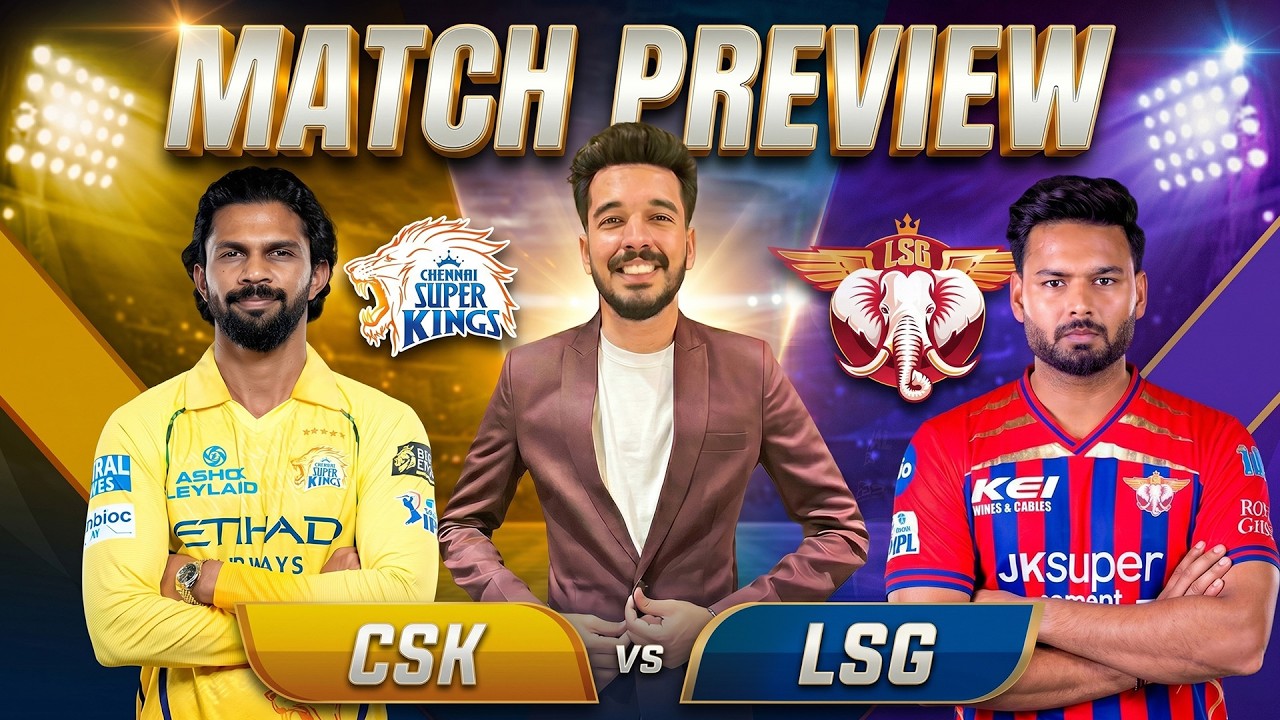 Анализ и предварительный обзор матча Chennai Super Kings против Lucknow Super Giants | Составы ко...