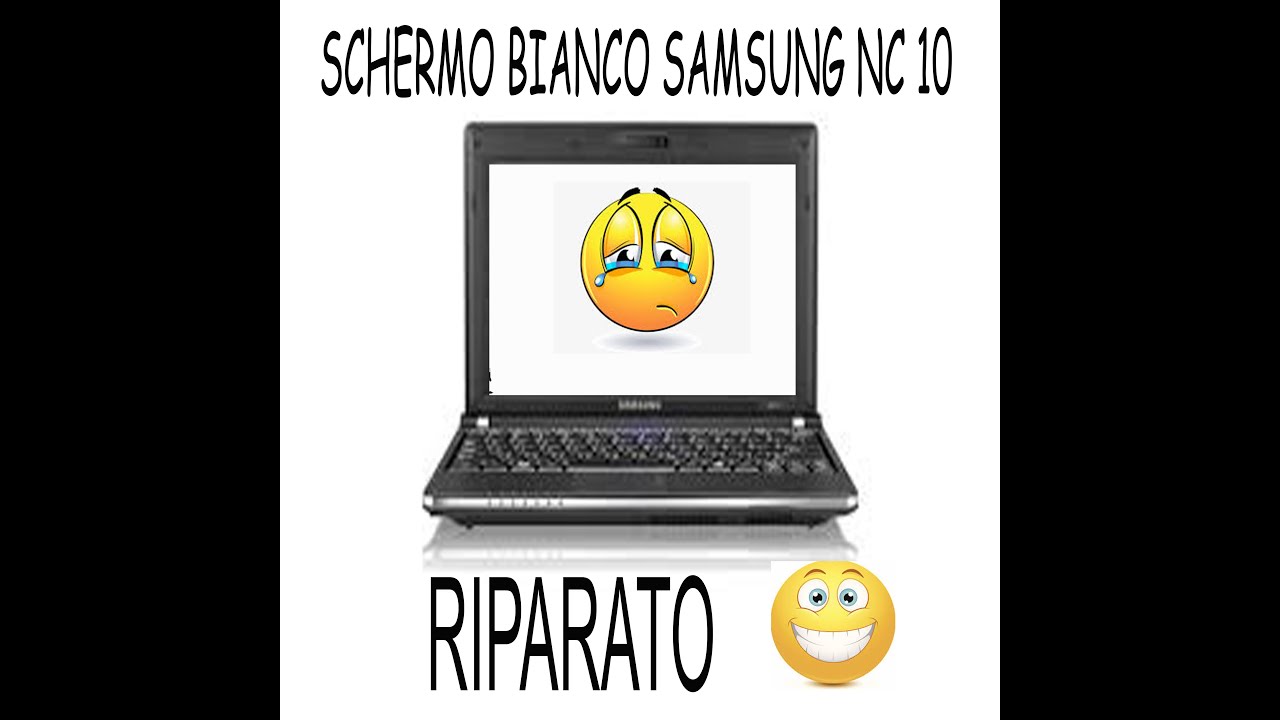 Samsung NC 10 SCHERMO BIANCO RIPARAZIONE ( SAMSUNG NC10 WHITE DISPLAY REPAIR )