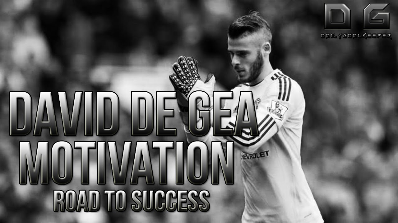 David De Gea Motivational Video - Road To Success