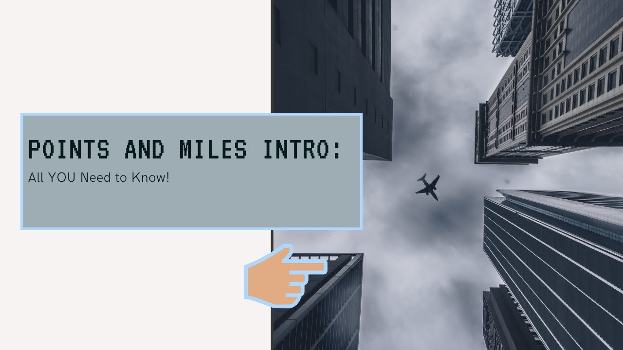Points and Miles Intro: All YOU Need to Know!