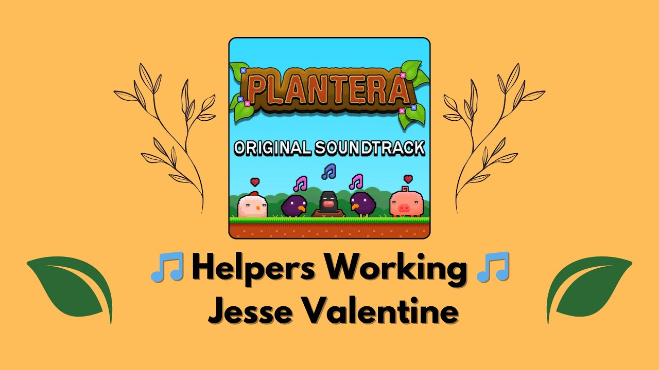 02 - Helpers Working - Jesse Valentine - Plantera Original Soundtrack