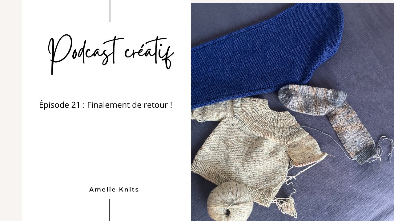 Podcast 21 : Finalement de retour !