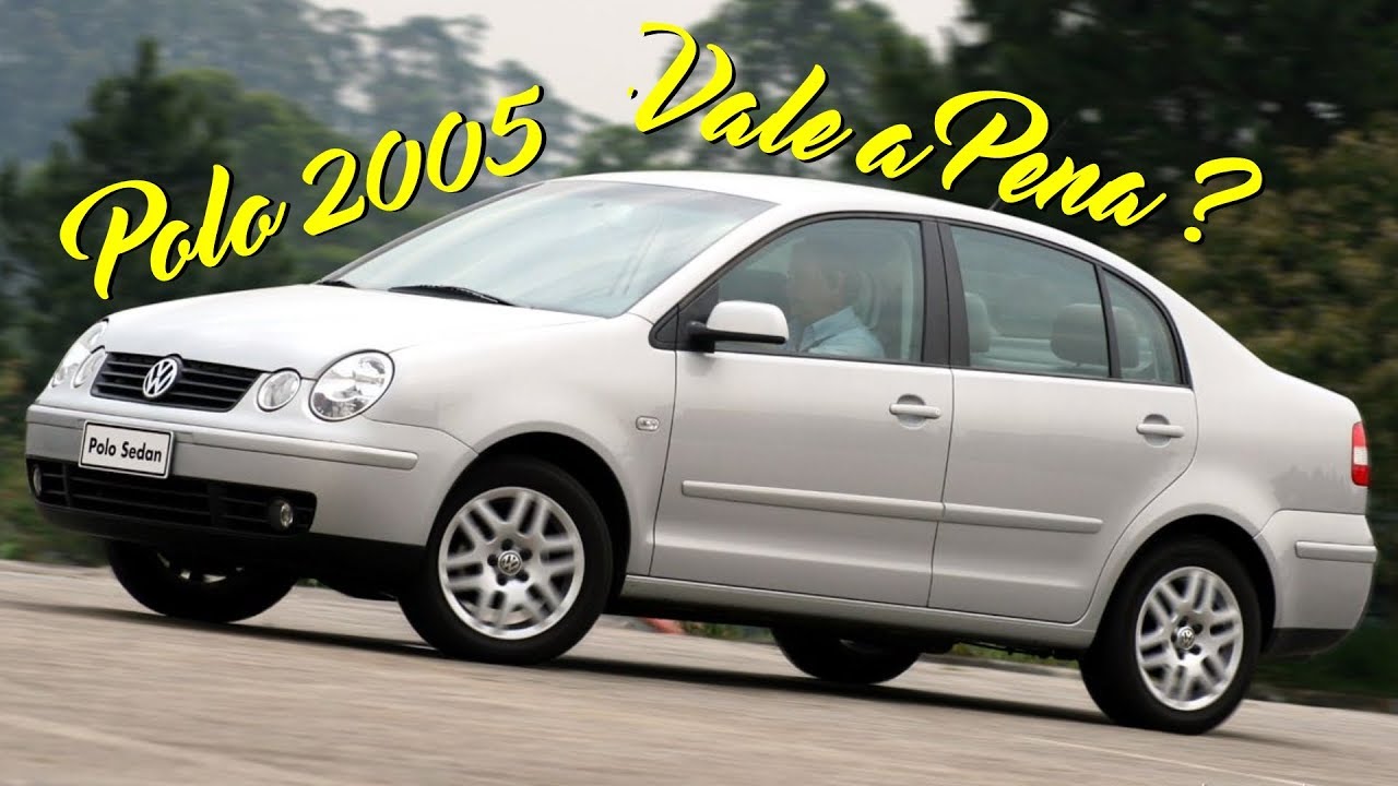 VALE A PENA COMPRAR UM POLO 2005 ?