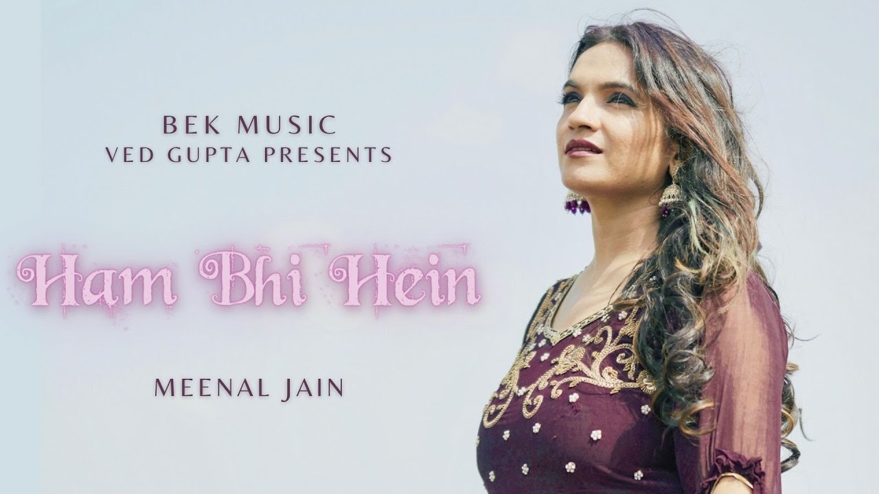Hum Bhi Hein | Meenal Jain | Official Video | BeK Music